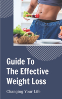 Guide To The Effective Weight Loss: Changing Your Life: Weight Loss Exercise