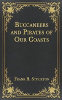 Buccaneers and Pirates of Our Coasts