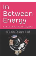 In Between Energy