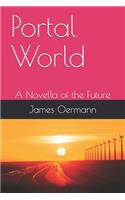 Portal World: A Novella of the Future