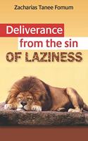 Deliverance From The Sin of Laziness