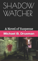 Shadow Watcher: A Novel of Suspense