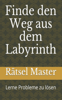 Finde den Weg aus dem Labyrinth