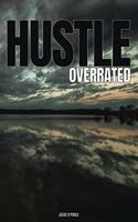 Hustle Overrated