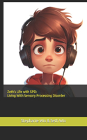 Zeth's Life With SPD: Living life with Senosry Processing Disorder