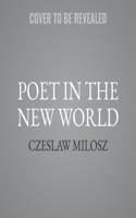 Poet in the New World