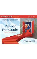 Core Ready Lesson Sets for Grades 3-5: A Staircase to Standards Success for English Language Arts, the Power to Persuade: Opinion and Argument