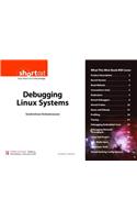 Debugging Linux Systems (Digital Short Cut)