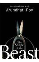 The Shape of the Beast : Conversations with Arundhati Roy