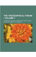 The Theosophical Forum (Volume 1)