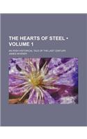 The Hearts of Steel (Volume 1); An Irish Historical Tale of the Last Century
