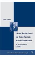 Political Realism, Freud, and Human Nature in International Relations