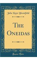 The Oneidas (Classic Reprint)