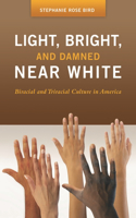 Light, Bright, and Damned Near White
