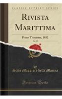 Rivista Marittima, Vol. 15: Primo Trimestre, 1882 (Classic Reprint)