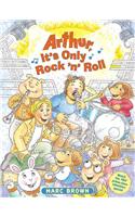 Arthur, It's Only Rock 'n' Roll: (Arthur Adventures (Hardcover))