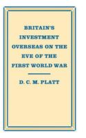 Britain's Investment Overseas on the Eve of the First World War