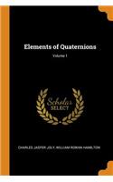 Elements of Quaternions; Volume 1