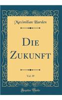 Die Zukunft, Vol. 39 (Classic Reprint)