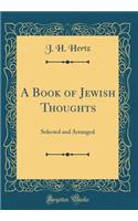 A Book of Jewish Thoughts: Selected and Arranged (Classic Reprint)