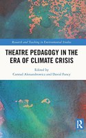 Theatre Pedagogy in the Era of Climate Crisis