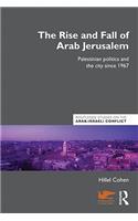 The Rise and Fall of Arab Jerusalem