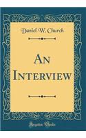 An Interview (Classic Reprint)
