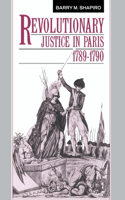 Revolutionary Justice in Paris, 1789-1790