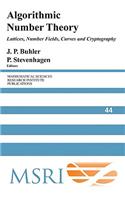 Algorithmic Number Theory: Lattices, Number Fields, Curves and Cryptography(Series Number 44 Mathematical Sciences Research Institute Publications)