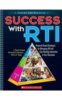 Success with RTI: Research-Based Strategies for Managing RTI and Core Reading Instruction in Your Classroom