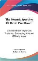 The Forensic Speeches Of David Paul Brown