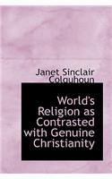 World's Religion as Contrasted with Genuine Christianity