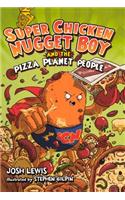 Super Chicken Nugget Boy and the Pizza Planet People