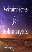 Voltaire-isms for Voluntaryists