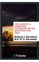 Voyages of a Merchant Navigator of the Days That Are Past