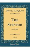 The Stentor, Vol. 13: Oct; 5, 1898 (Classic Reprint)