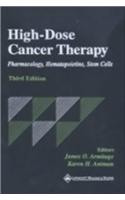 High Dose Cancer Therapy:Pharmacology Hematopioetins Stem Cells, Ed.3