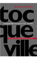 Tocqueville Between Two Worlds