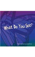 What Do You See?