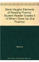 Steck-Vaughn Elements of Reading Fluency: Student Reader Grades 5 - 8 When I Grow Up