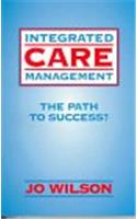 Integrated Care Management: Path to Success