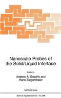 Nanoscale Probes of the Solid/Liquid Interface