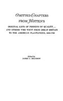 Omitted Chapters from Hotten's Original Lists of Persons of Quality . . .: Census Returns, Parish Registers, and Militia Rolls from the Barbados Census of 1679/80