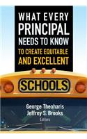 What Every Principal Needs to Know to Create Equitable and Excellent Schools