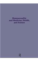 Homosexuality & Medicine, Health & Science