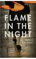 Flame in the Night – A Novel of World War II France