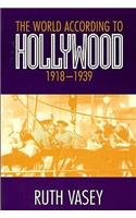 The World According To Hollywood,1918-1939