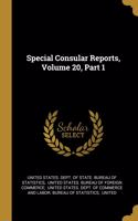 Special Consular Reports, Volume 20, Part 1