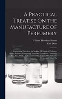 Practical Treatise On the Manufacture of Perfumery