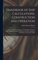 Handbook of Ship Calculations, Construction and Operation